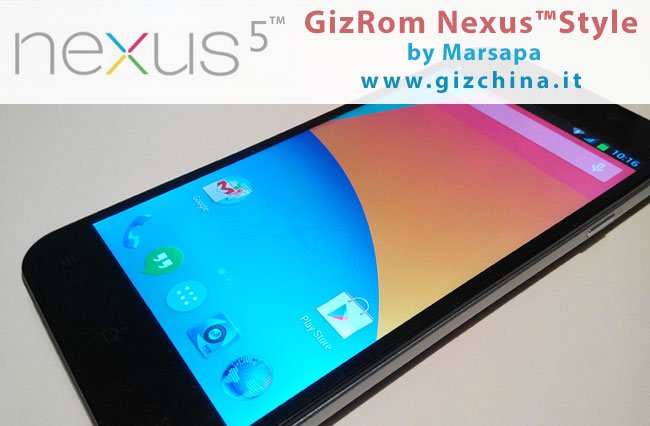 Nuova GizChina.it Rom Nexus 5 Style by Marsapa per Zopo Zp980/C2 e C3!