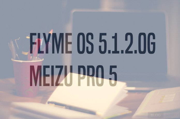 Flyme os 5.1.2.0G meizu pro 5