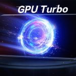 GPU Turbo 2.0. Huawei