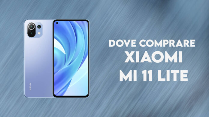 Dove comprare Xiaomi Mi 11 Lite in Italia