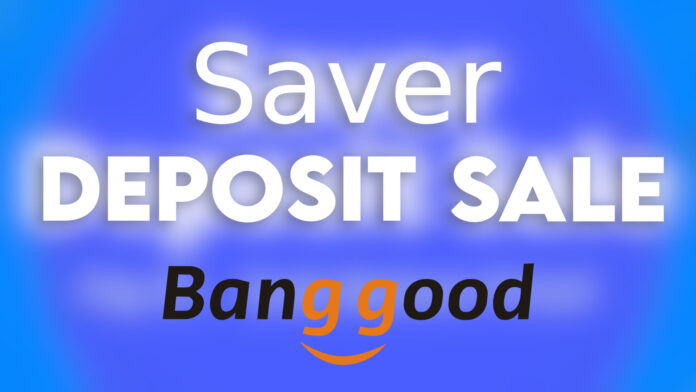 banggood saver deposit sale