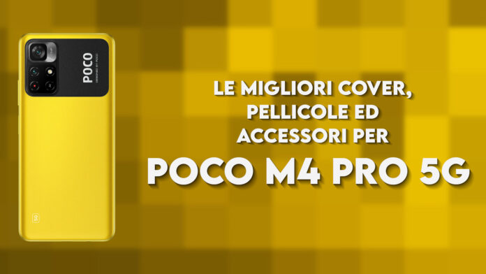 poco m4 pro 5g migliori cover pellicole accessori