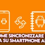 come sincronizzare rubrica smartphone android