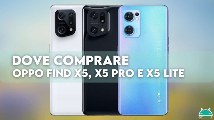 Dove comprare OPPO Find X5, Find X5 Pro e Find X5 Lite