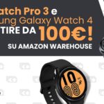 TicWatch Pro 3 e Samsung Galaxy Watch 4: WearOS a partire da 100€ con Amazon Warehouse