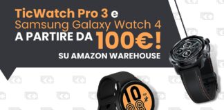 TicWatch Pro 3 e Samsung Galaxy Watch 4: WearOS a partire da 100€ con Amazon Warehouse