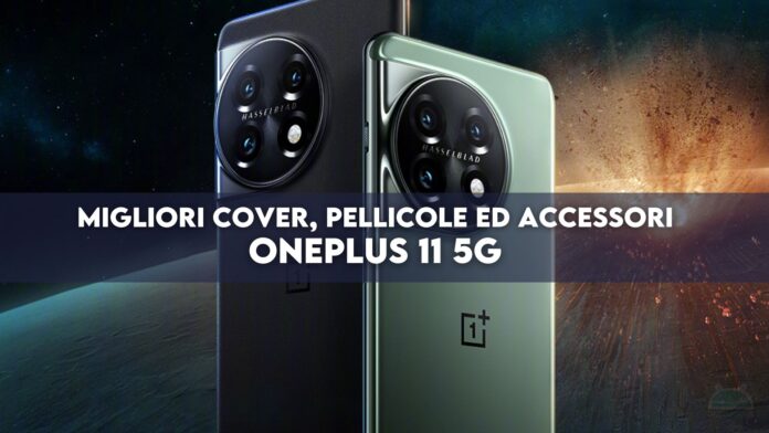 OnePlus 11 5G migliori cover pellicole ed accessori