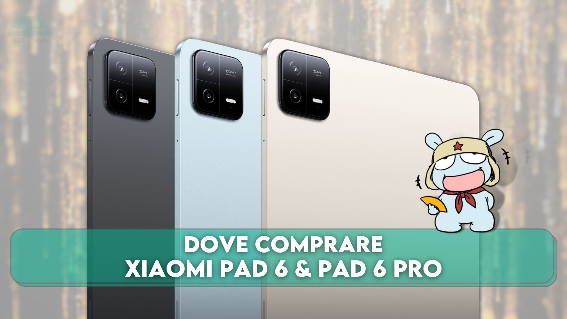 Où acheter Xiaomi Pad 6 et Pad 6 Pro - GizChina.it