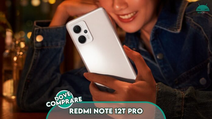 Dove comprare Redmi Note 12T Pro