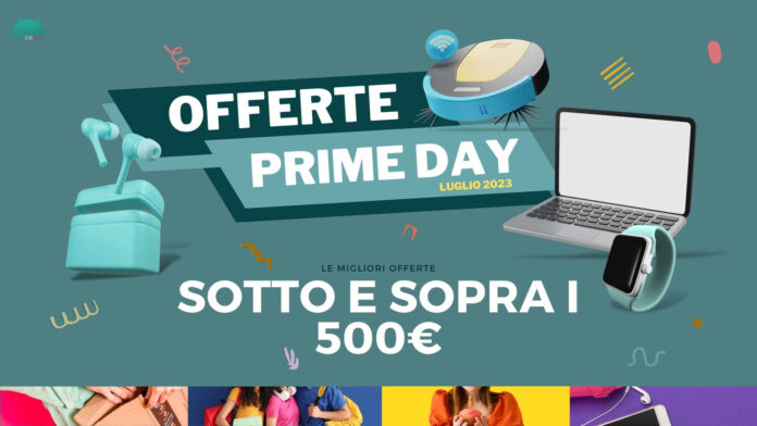 migliori offerte sopra sotto 500 euro amazon prime day 2023