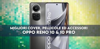 OPPO Reno 10 Pro migliori cover pellicole accessori