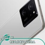 Dove comprare Redmi K60 Ultra