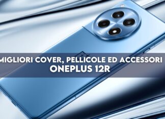 OnePlus 12R: migliori cover, pellicole ed accessori