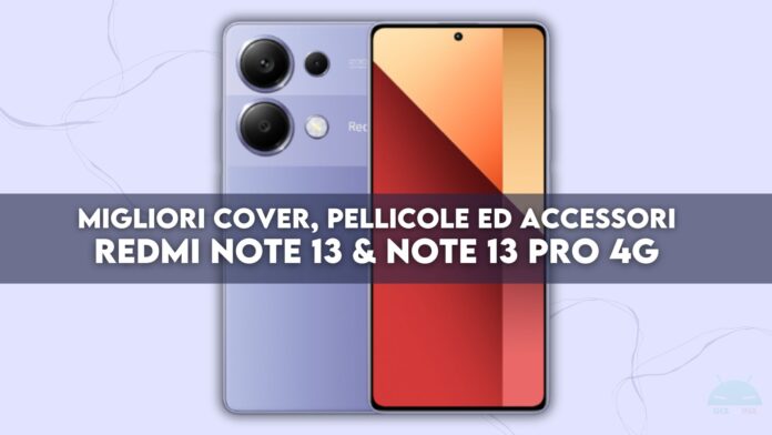 Redmi Note 13 e Note 13 Pro 4G: migliori cover, pellicole ed accessori
