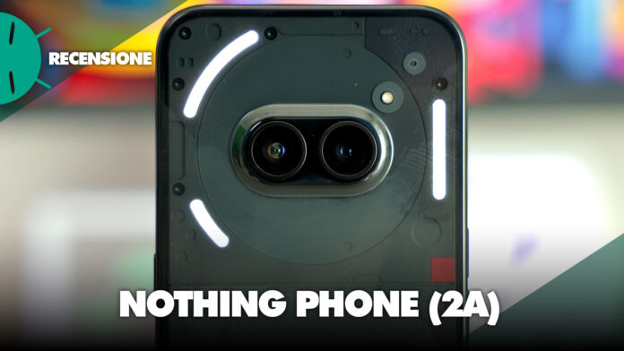 Recensione Nothing Phone 2a vs confronto smartphone LED glyph carl pei economico caratteristiche fotocamera display prestazioni prezzo sconto italia