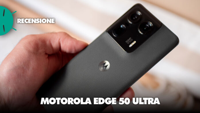 recensione motorola edge 50 ultra smartphone top gamma