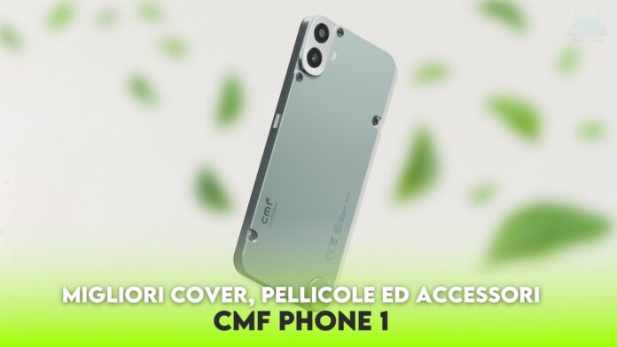 CMF Phone 1: migliori cover, pellicole ed accessori