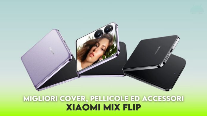 Xiaomi MIX Flip: migliori cover, pellicole ed accessori